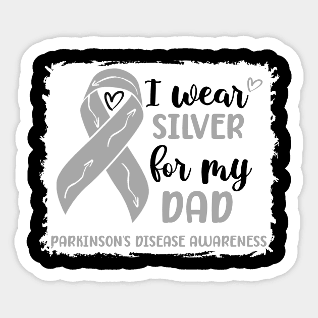I wear Silver for my Dad Parkinsons Disease Awareness Sticker by Geek-Down-Apparel